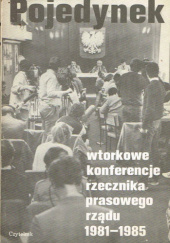 Pojedynek. Wtorkowe konferencje rzecznika prasowego rządu 1981-1985