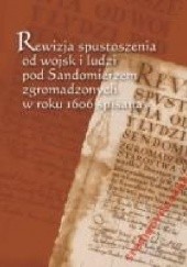 Okładka książki Rewizja spustoszenia od wojsk i ludzi pod Sandomierzem zgromadzonych w roku 1606 spisana Jadwiga Muszyńska, praca zbiorowa