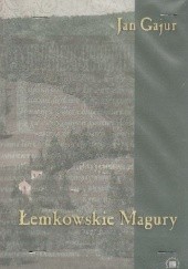 Okładka książki Łemkowskie Magury Jan Gajur