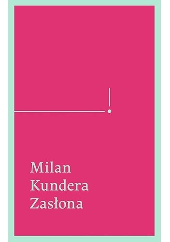 Okładka książki Zasłona. Esej w siedmiu częściach Milan Kundera