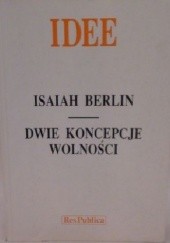 Okładka książki Dwie koncepcje wolności i inne eseje Isaiah Berlin