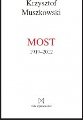 Okładka książki Most 1919-2012 Krzysztof Muszkowski