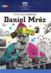 Okładka książki Daniel Mróz - artyści przypomniani Magdalena Smaga