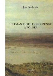 Okładka książki Hetman Piotr Doroszenko a Polska Jan Perdania