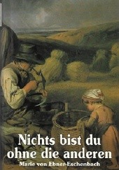 Okładka książki Nichts bist du ohne die anderen. Aphorismen und Gleichnisse Marie von Ebner-Eschenbach