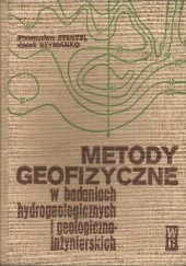 Okładka książki Metody geofizyczne w badaniach hydrogeologicznych i geologiczno-inzynierskich Przemysław Stenzel, Jacek Szymanko