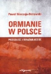 Okładka książki Ormianie w Polsce. Przeszłość i teraźniejszość Paweł Nieczuja-Ostrowski