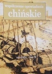 Współczesne opowiadania chińskie. Antologia, tom II, lata 1979-1985