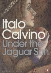 Okładka książki Under The Jaguar Sun Italo Calvino
