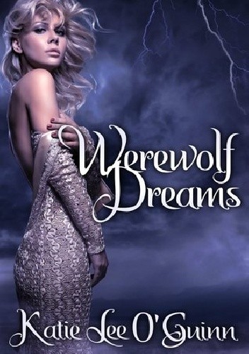 Okładka książki Werewolf Dreams Katie Lee O'Guinn