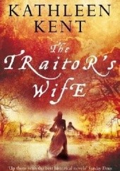 Okładka książki The Traitors Wife Kathleen Kent
