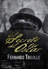 Okładka książki El secreto del tío Óscar Fernando Trujillo Sanz