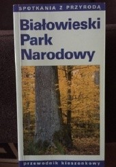 Okładka książki Białowieski Park Narodowy Czesław Okołów, Grzegorz Okołów