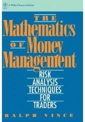 Okładka książki The Mathematics of Money Management: Risk Analysis Techniques for Traders Ralph Vince
