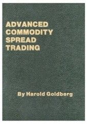 Okładka książki Advanced Commodity Spread Trading Harold Goldberg