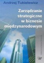 Zarządzanie strategiczne w biznesie międzynarodowym