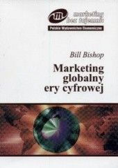 Okładka książki Marketing globalny ery cyfrowej Bill Bishop
