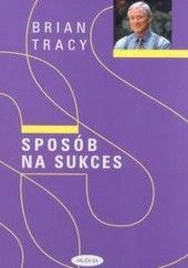 Okładka książki Sposób na sukces Brian Tracy