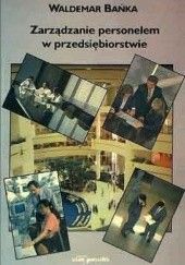 Okładka książki Zarządzanie personelem w przedsiębiorstwie Waldemar Bańka