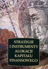 Strategie i instrumenty alokacji kapitału finansowego
