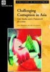 Okładka książki Challenging Corruption in Asia Vinay K. Bhargava, Emil Bolongaita