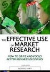 Okładka książki Effective Use of Market Research Robin Birn