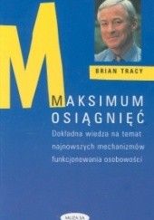 Okładka książki Maksimum osiągnięć Brian Tracy