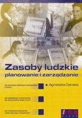 Okładka książki Zasoby ludzkie - planowanie i zarządzanie Agnieszka Dejnaka
