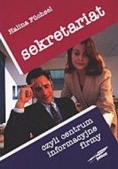 Okładka książki Sekretariat czyli centrum informacyjne firmy Halina Füchsel