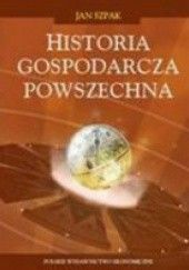 Okładka książki Historia gospodarcza powszechna. Jan Szpak