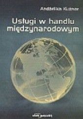 Okładka książki Usługi w handlu międzynarodowym Andżelika Kuźnar