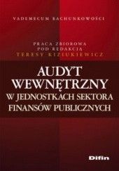 Okładka książki Audyt wewnętrzny w jednostkach sektora finansów publicznych Teresa Kiziukiewicz