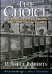 Okładka książki Choice a Fable of Free Trade & Protection Russel Roberts