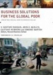 Okładka książki Business Solutions for the Global Poor John A. Quelch