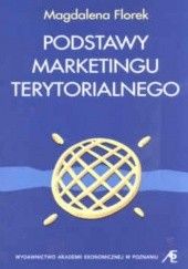 Okładka książki Podstawy marketingu terytorialnego Magdalena Florek
