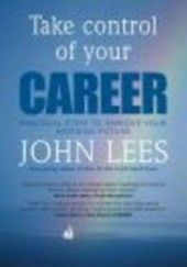Okładka książki Take Control of Your Career John Lees