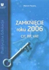 Okładka książki zamknięcie roku 2006. CIT, PIT, VAT Marcin Pacyna