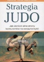 Okładka książki Strategia judo.  Jak obrócić silne strony konkurentów na swoją korzyść Mary Kwak, David B. Yoffie