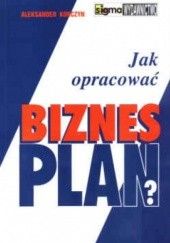Okładka książki Jak opracować biznes plan? Aleksander Korczyn