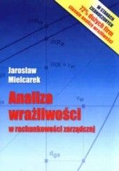 Okładka książki Analiza wrażliwości w rachunkowości zarządczej Jarosław Mielcarek