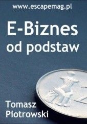 Okładka książki E-biznes od podstaw Tomasz Piotrowski