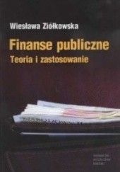 Okładka książki Finanse publiczne. Teoria i zastosowanie Wiesława Ziółkowska