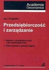 Okładka książki Przedsiębiorczość i zarządzanie Jan Targalski