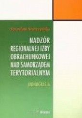 Okładka książki Nadzór regionalnej izby obrachunkowej nad samorządem terytorialnym Jarosław Storczyński