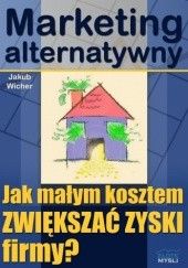 Okładka książki Marketing alternatywny - e-book Jakub Wicher