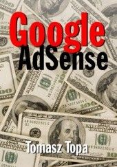 Okładka książki Google AdSense - e-book Tomasz Topa