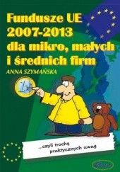 Okładka książki Fundusze UE 2007-2013 dla mikro, małych i średnich firm - e-book Anna Szymańska