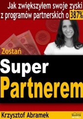 Okładka książki zostań SuperPartnerem! - e-book Krzysztof Abramek