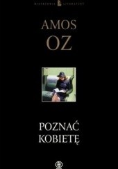 Okładka książki Poznać kobietę Amos Oz