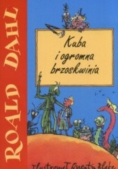 Okładka książki Kuba i ogromna brzoskwinia Quentin Blake, Roald Dahl